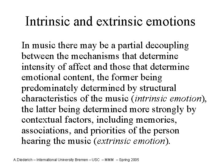 Intrinsic and extrinsic emotions In music there may be a partial decoupling between the