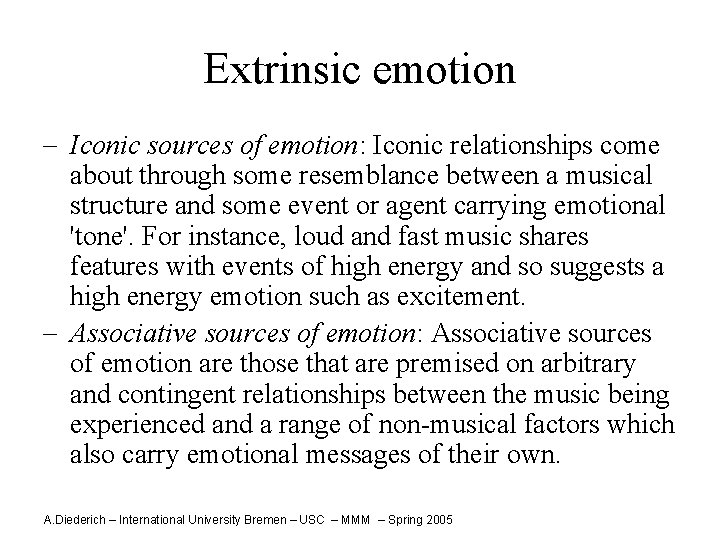 Extrinsic emotion - Iconic sources of emotion: Iconic relationships come about through some resemblance