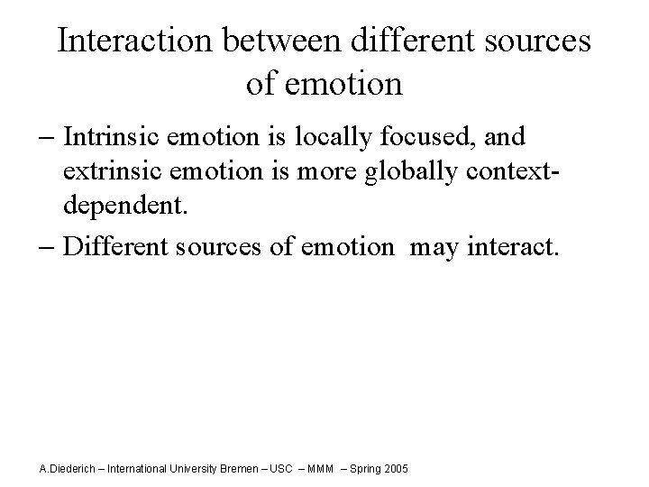 Interaction between different sources of emotion - Intrinsic emotion is locally focused, and extrinsic