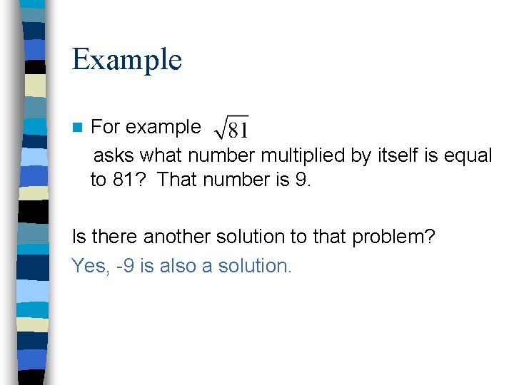 Example n For example asks what number multiplied by itself is equal to 81?