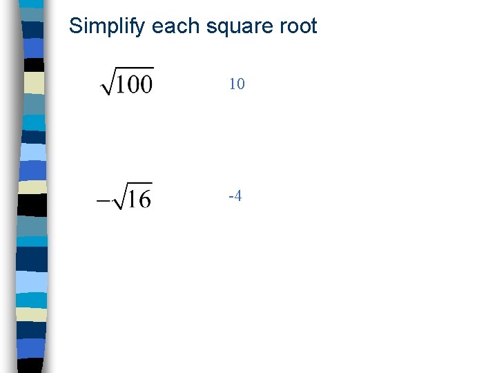 Simplify each square root 10 -4 