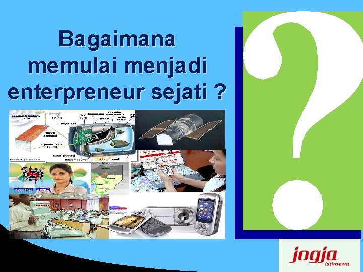 Bagaimana memulai menjadi enterpreneur sejati ? 