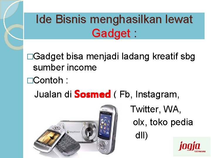 Ide Bisnis menghasilkan lewat Gadget : �Gadget bisa menjadi ladang kreatif sbg sumber income