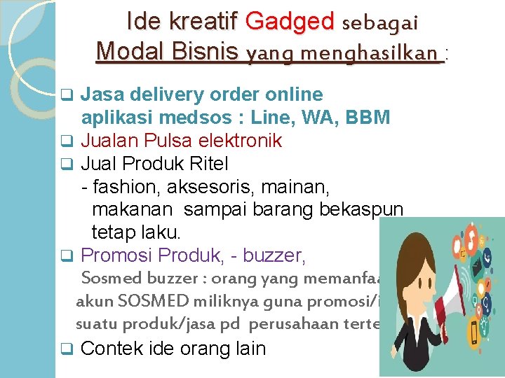 Ide kreatif Gadged sebagai Modal Bisnis yang menghasilkan : q Jasa delivery order online