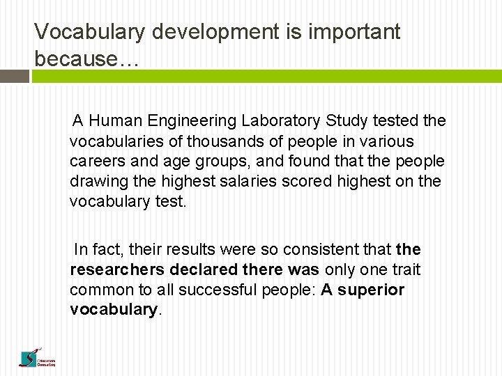 Vocabulary development is important because… A Human Engineering Laboratory Study tested the vocabularies of