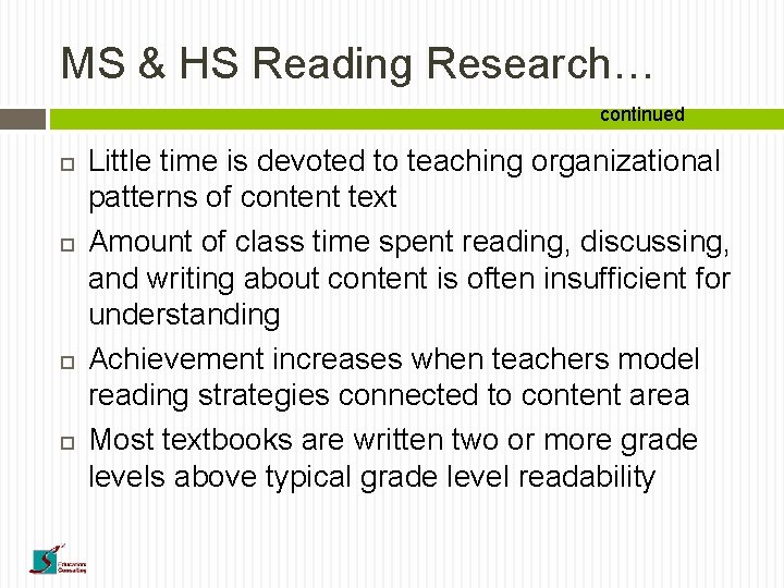 MS & HS Reading Research… continued Little time is devoted to teaching organizational patterns