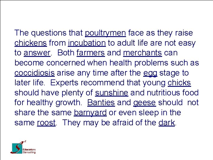 The questions that poultrymen face as they raise chickens from incubation to adult life