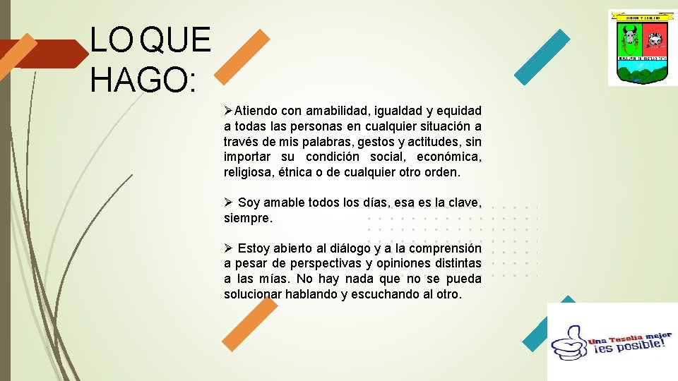 LO QUE HAGO: ØAtiendo con amabilidad, igualdad y equidad a todas las personas en