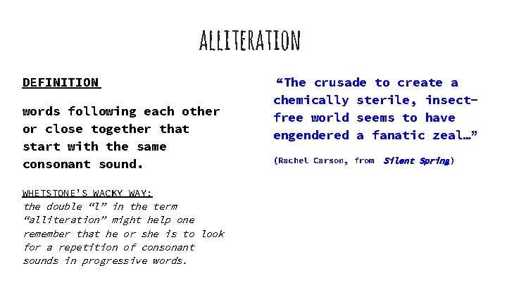 alliteration DEFINITION words following each other or close together that start with the same