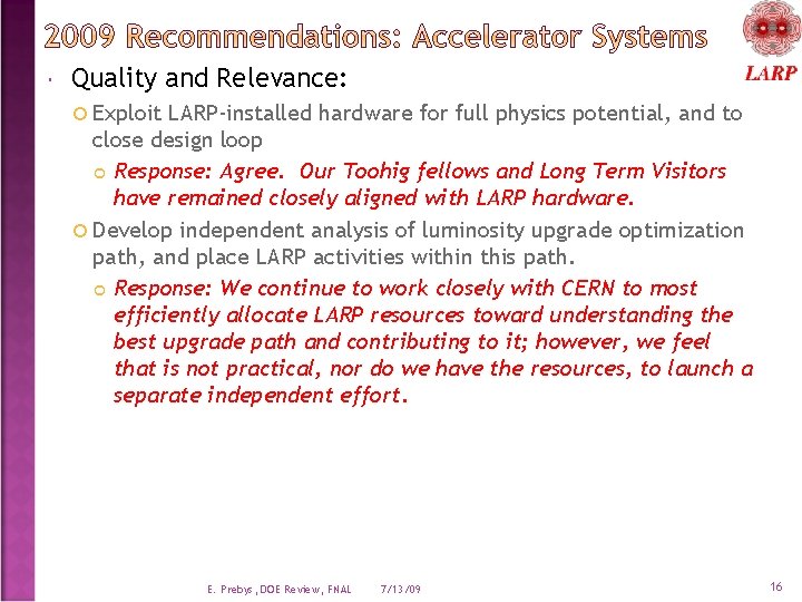  Quality and Relevance: Exploit LARP-installed hardware for full physics potential, and to close