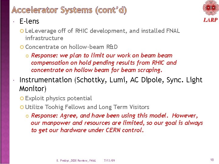  E-lens Le. Leverage off of RHIC development, and installed FNAL infrastructure Concentrate on
