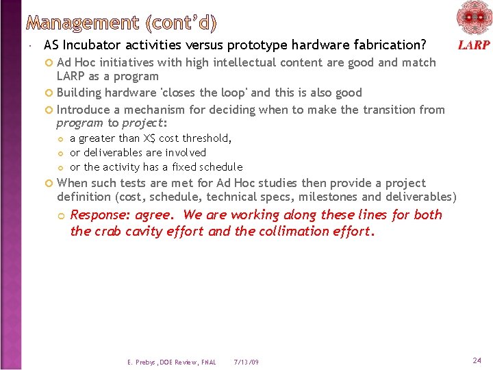  AS Incubator activities versus prototype hardware fabrication? Ad Hoc initiatives with high intellectual