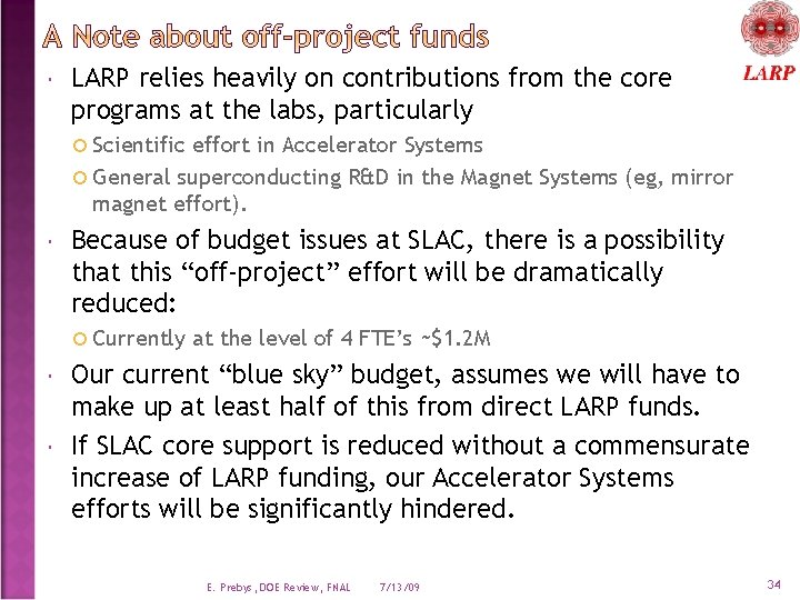  LARP relies heavily on contributions from the core programs at the labs, particularly