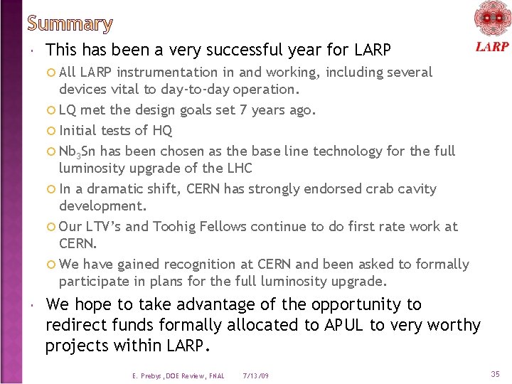  This has been a very successful year for LARP All LARP instrumentation in