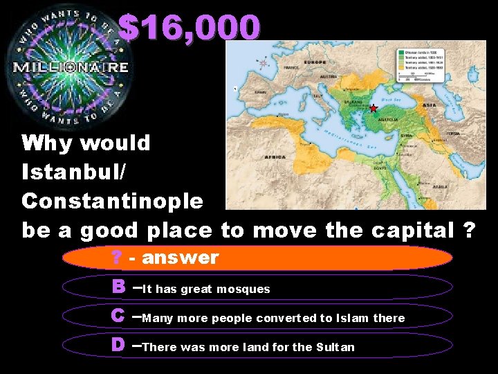 $16, 000 Why would Istanbul/ Constantinople be a good place to move the capital