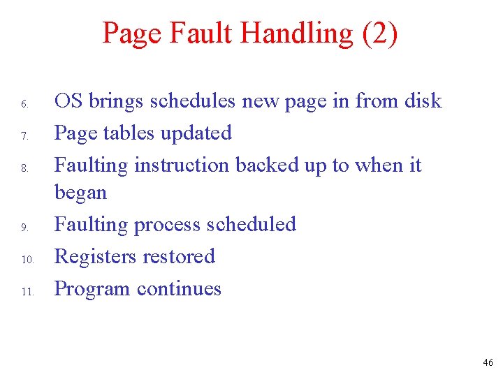 Page Fault Handling (2) 6. 7. 8. 9. 10. 11. OS brings schedules new