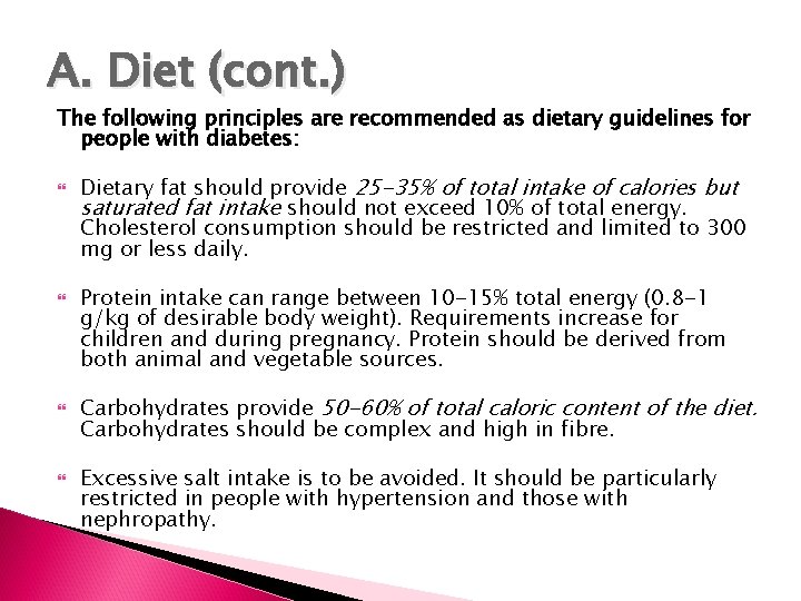 A. Diet (cont. ) The following principles are recommended as dietary guidelines for people
