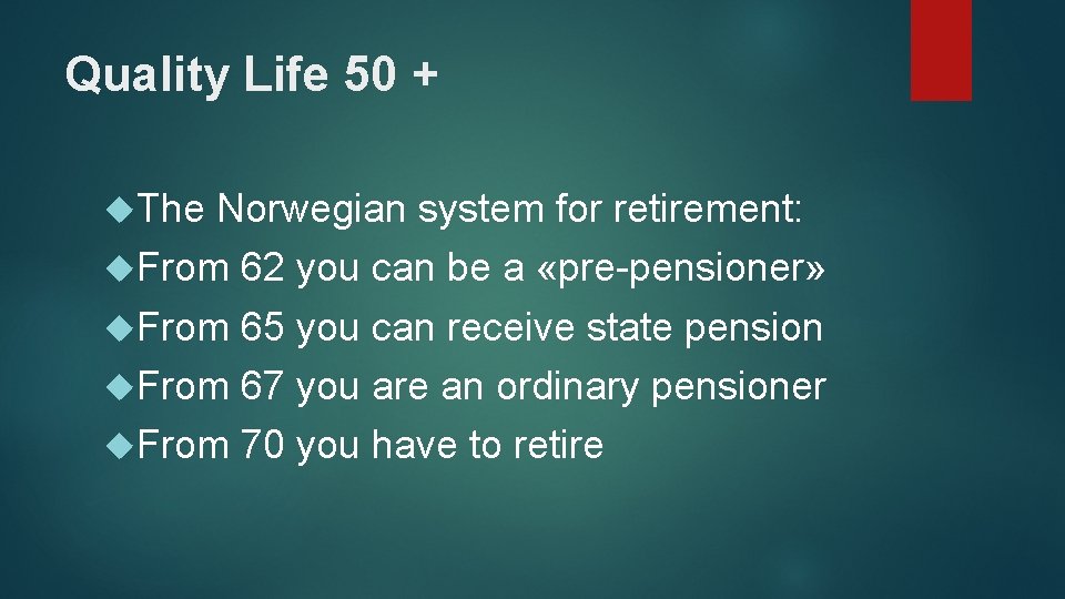 Quality Life 50 + The Norwegian system for retirement: From 62 you can be