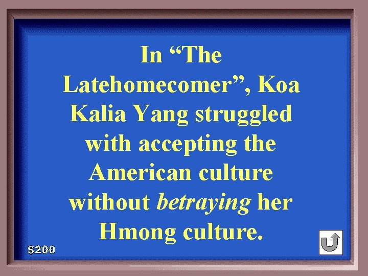 In “The Latehomecomer”, Koa Kalia Yang struggled with accepting the American culture without betraying