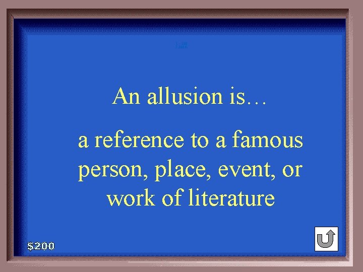 1 - 100 5 -200 A An allusion is… a reference to a famous