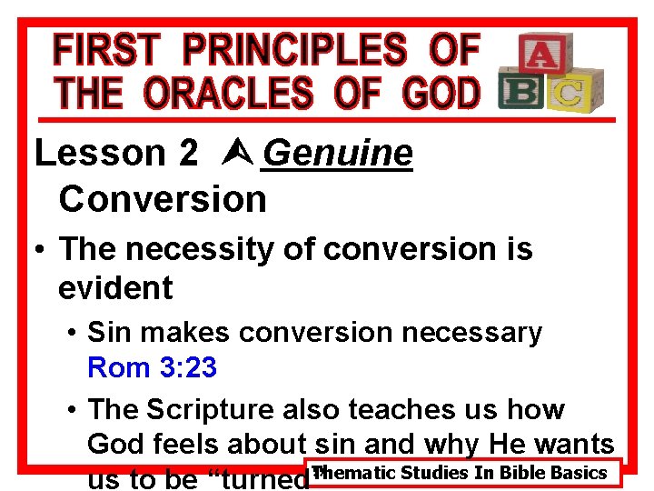 Lesson 2 Ù Genuine Conversion • The necessity of conversion is evident • Sin