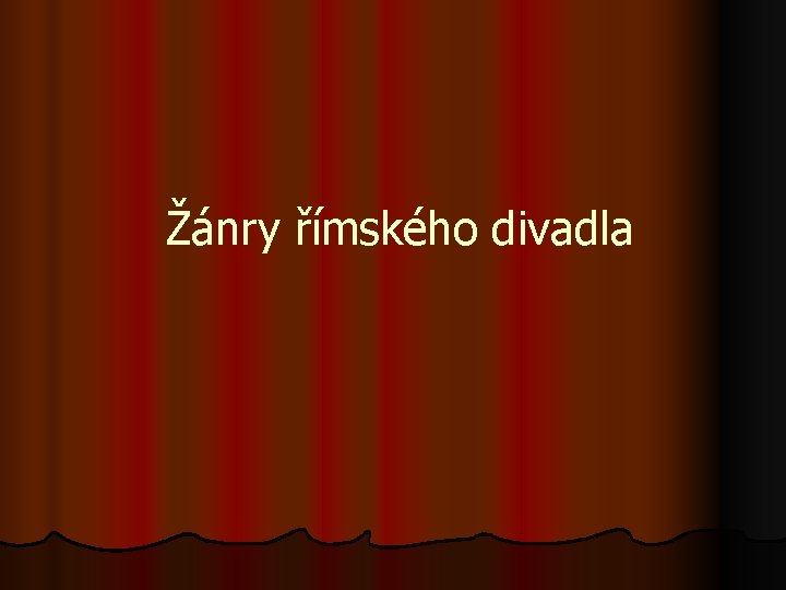 Žánry římského divadla 