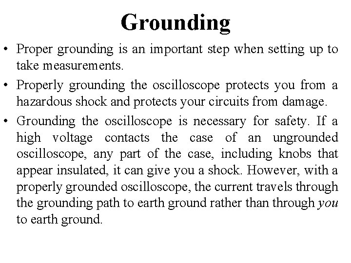 Grounding • Proper grounding is an important step when setting up to take measurements.