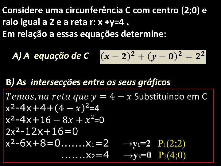 Considere uma circunferência C com centro (2; 0) e raio igual a 2 e