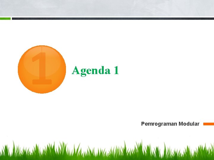 1 Agenda 1 Pemrograman Modular 