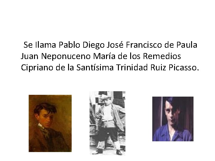 Se Ilama Pablo Diego José Francisco de Paula Juan Neponuceno María de los Remedios