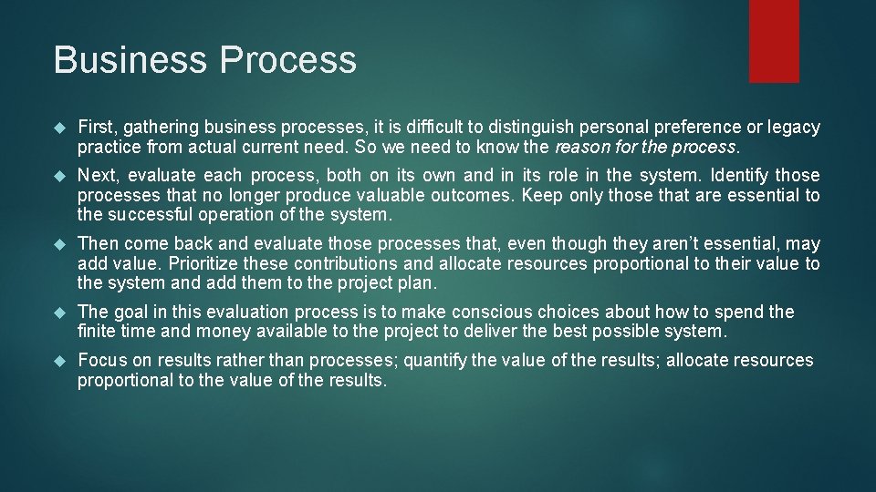 Business Process First, gathering business processes, it is difficult to distinguish personal preference or Business Process First, gathering business processes, it is difficult to distinguish personal preference or