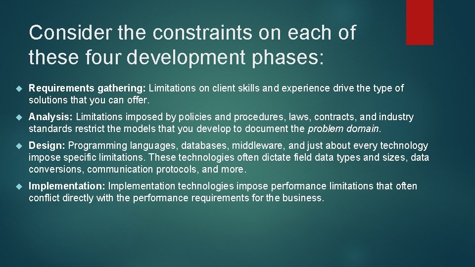 Consider the constraints on each of these four development phases: Requirements gathering: Limitations on Consider the constraints on each of these four development phases: Requirements gathering: Limitations on