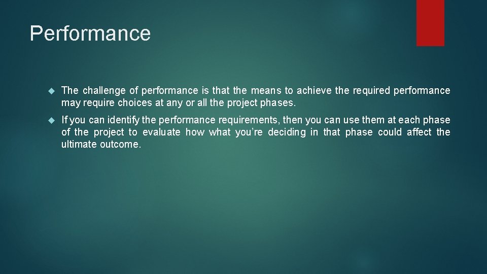 Performance The challenge of performance is that the means to achieve the required performance Performance The challenge of performance is that the means to achieve the required performance