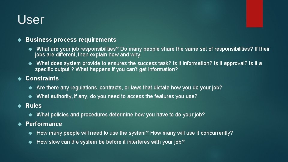 User Business process requirements What are your job responsibilities? Do many people share the User Business process requirements What are your job responsibilities? Do many people share the