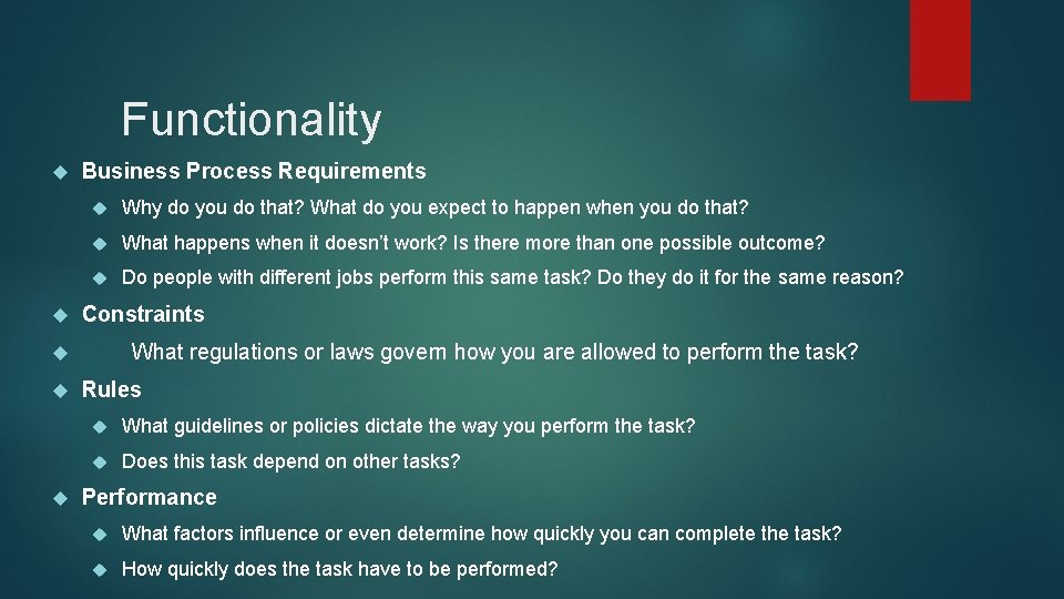 Functionality Business Process Requirements Why do you do that? What do you expect to Functionality Business Process Requirements Why do you do that? What do you expect to