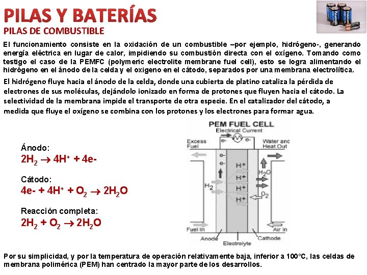 PILAS Y BATERÍAS PILAS DE COMBUSTIBLE El funcionamiento consiste en la oxidación de un