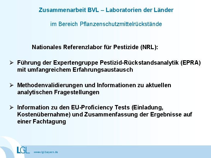 Zusammenarbeit BVL – Laboratorien der Länder im Bereich Pflanzenschutzmittelrückstände Nationales Referenzlabor für Pestizide (NRL):