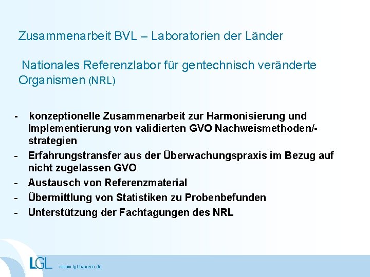 Zusammenarbeit BVL – Laboratorien der Länder Nationales Referenzlabor für gentechnisch veränderte Organismen (NRL) -