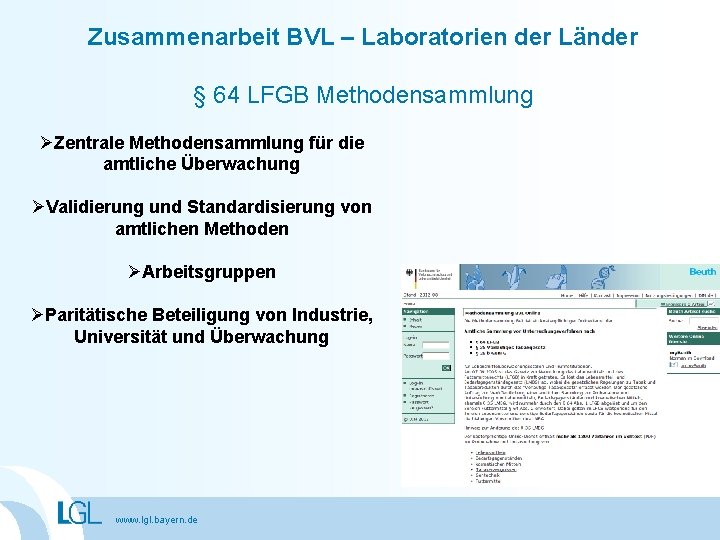Zusammenarbeit BVL – Laboratorien der Länder § 64 LFGB Methodensammlung ØZentrale Methodensammlung für die