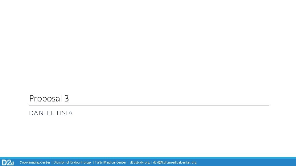 Proposal 3 DANIEL HSIA hh Coordinating Center | Division of Endocrinology | Tufts Medical