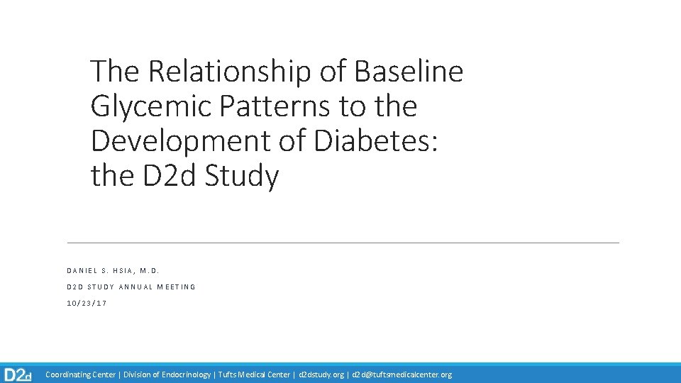 The Relationship of Baseline Glycemic Patterns to the Development of Diabetes: the D 2