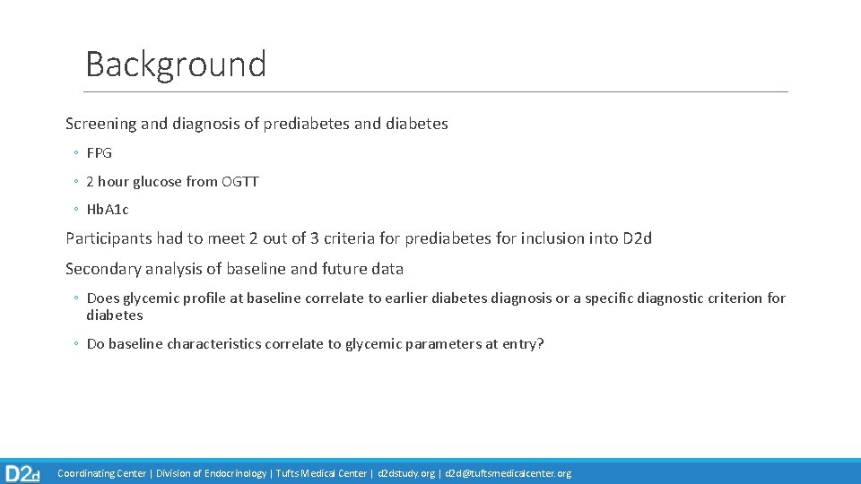 Background Screening and diagnosis of prediabetes and diabetes ◦ FPG ◦ 2 hour glucose