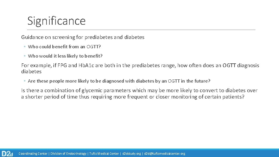 Significance Guidance on screening for prediabetes and diabetes ◦ Who could benefit from an