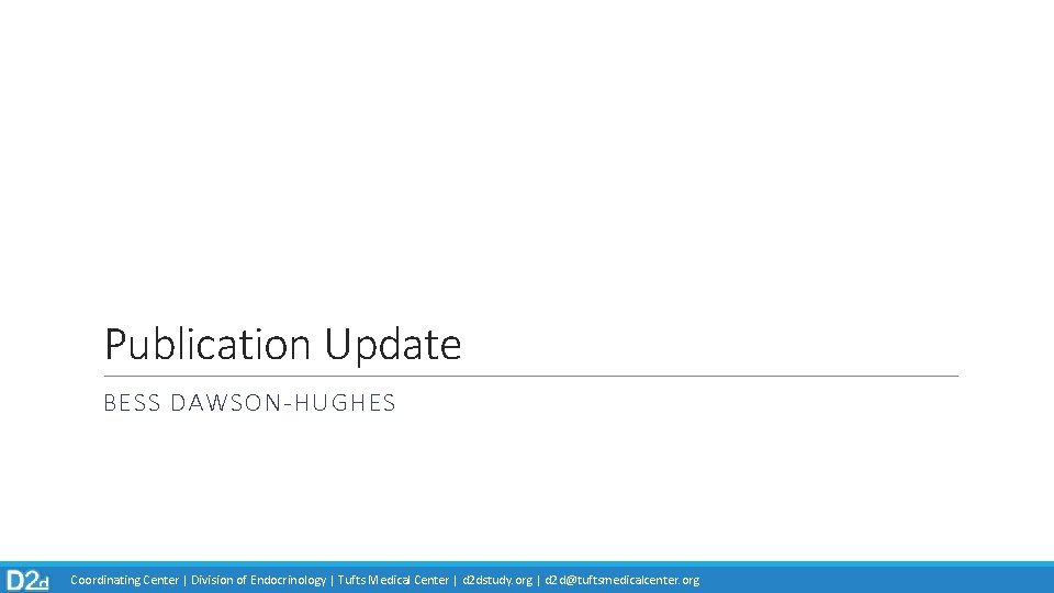 Publication Update BESS DAWSON-HUGHES hh Coordinating Center | Division of Endocrinology | Tufts Medical