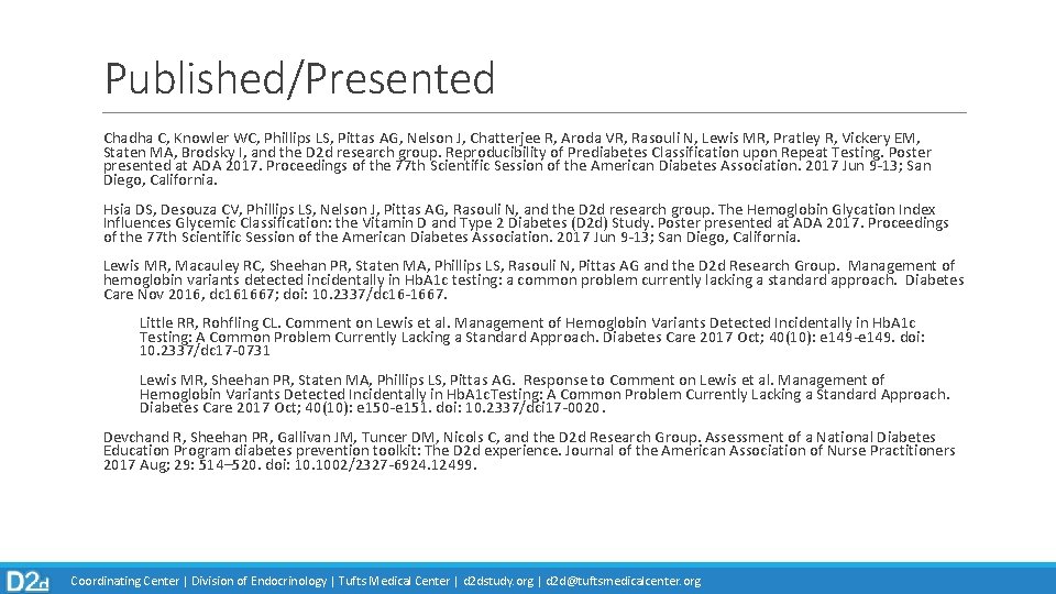 Published/Presented Chadha C, Knowler WC, Phillips LS, Pittas AG, Nelson J, Chatterjee R, Aroda