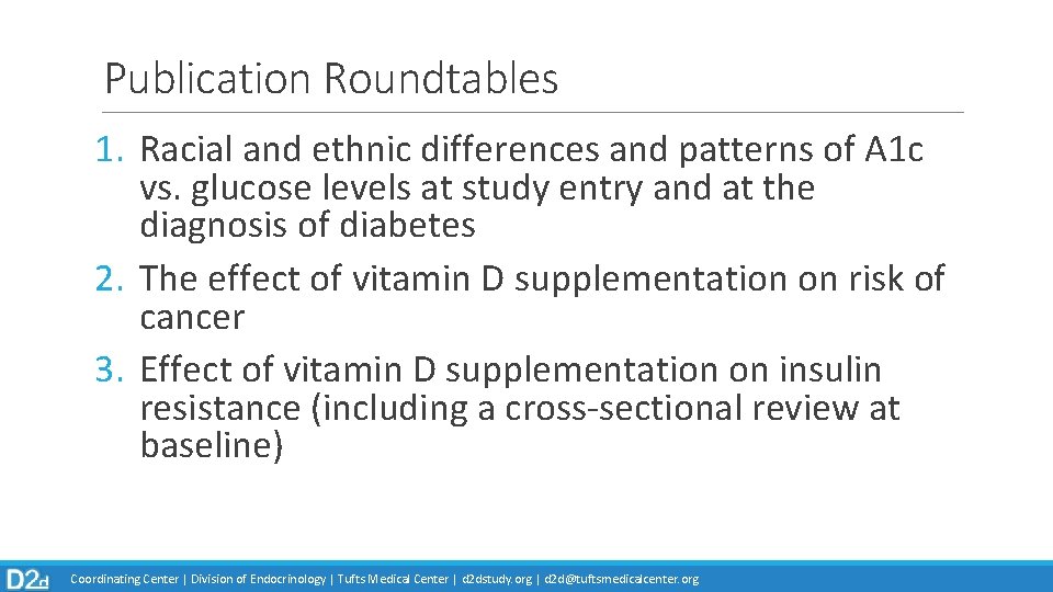 Publication Roundtables 1. Racial and ethnic differences and patterns of A 1 c vs.