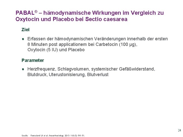 PABAL® – hämodynamische Wirkungen im Vergleich zu Oxytocin und Placebo bei Sectio caesarea Ziel PABAL® – hämodynamische Wirkungen im Vergleich zu Oxytocin und Placebo bei Sectio caesarea Ziel