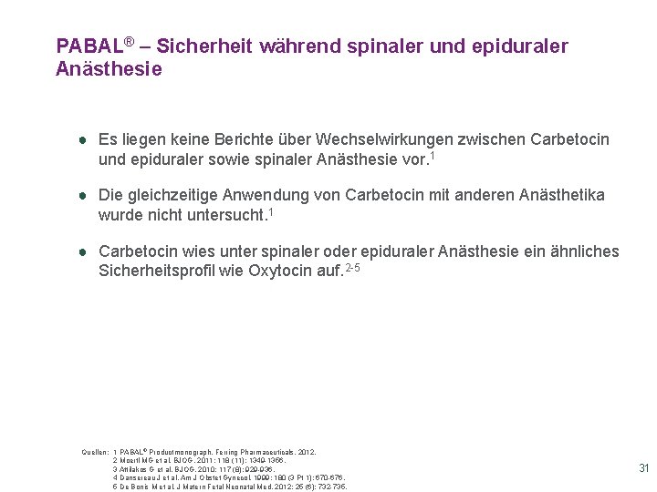 PABAL® – Sicherheit während spinaler und epiduraler Anästhesie ● Es liegen keine Berichte über