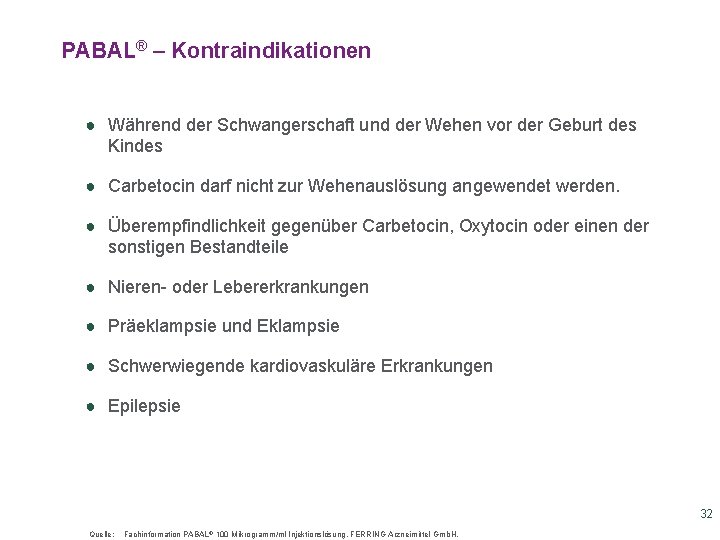 PABAL® – Kontraindikationen ● Während der Schwangerschaft und der Wehen vor der Geburt des