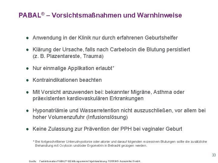 PABAL® – Vorsichtsmaßnahmen und Warnhinweise ● Anwendung in der Klinik nur durch erfahrenen Geburtshelfer